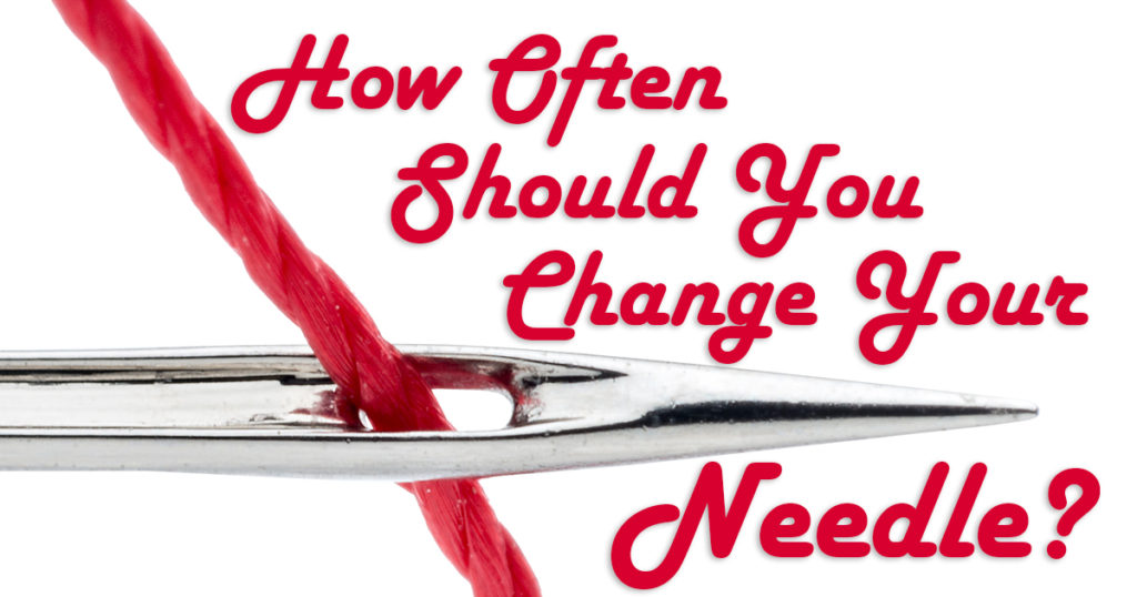 How Often Should You Change Your Needle? - Embroidery Tips And Blog